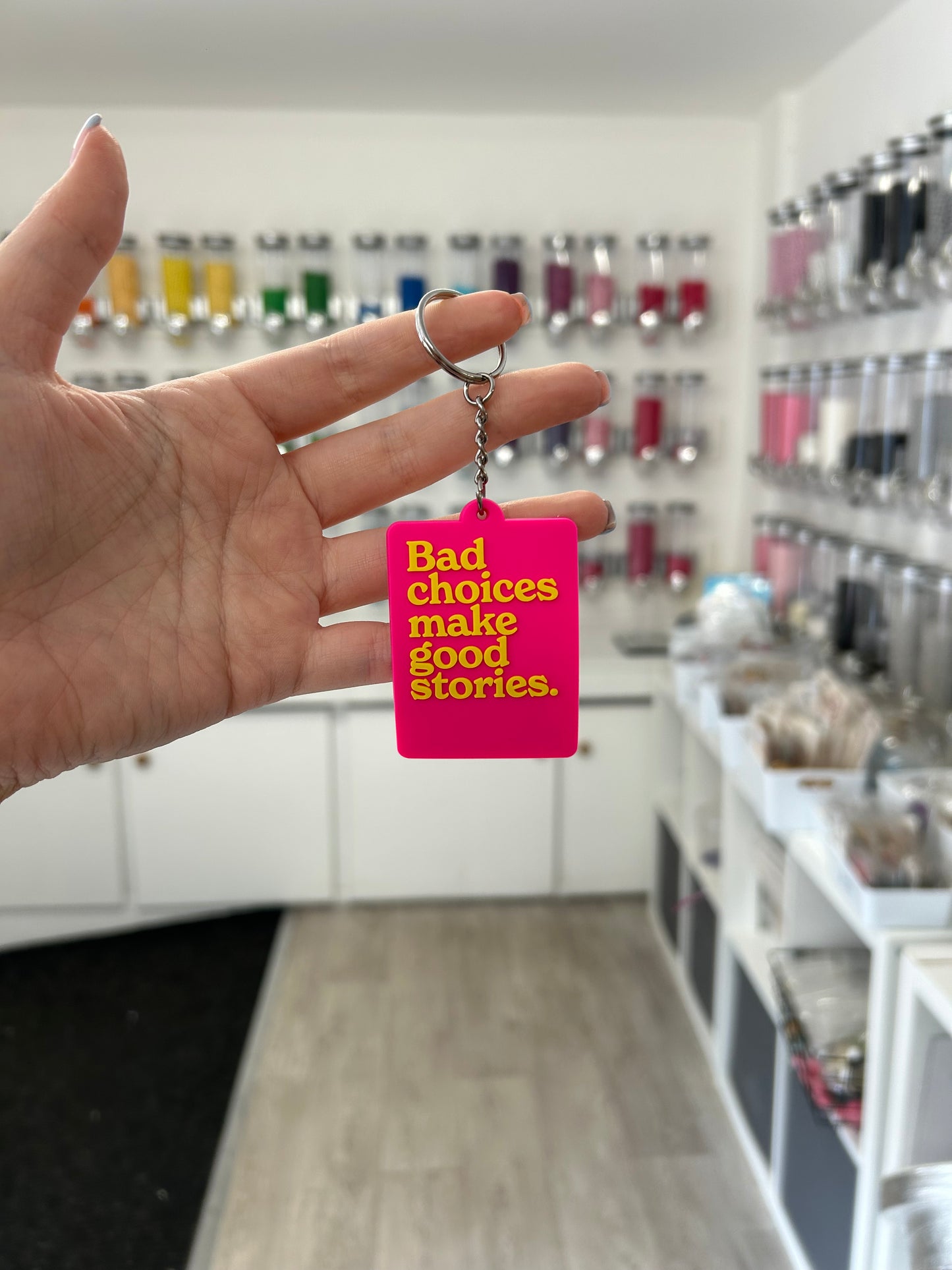 “Bad choices make good stories.” Keyring