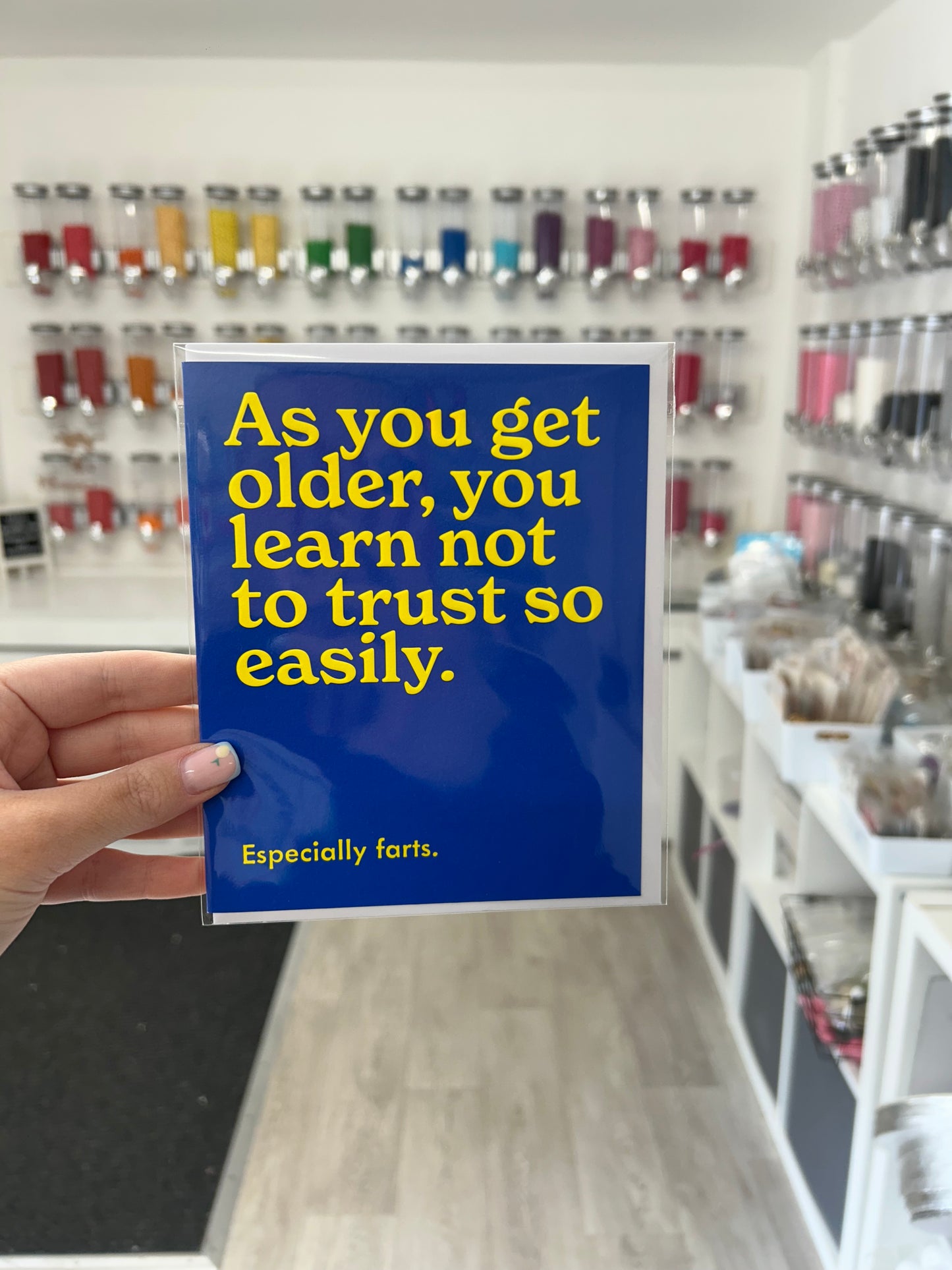 As you get older, you learn not to trust so easily. Especially farts.