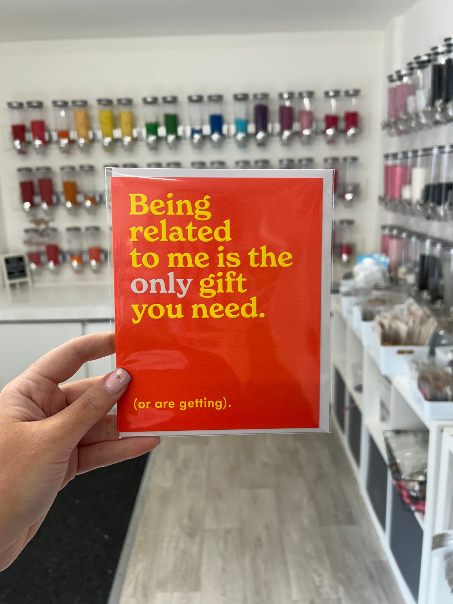 Being related to me is the only gift you need. (or are getting)