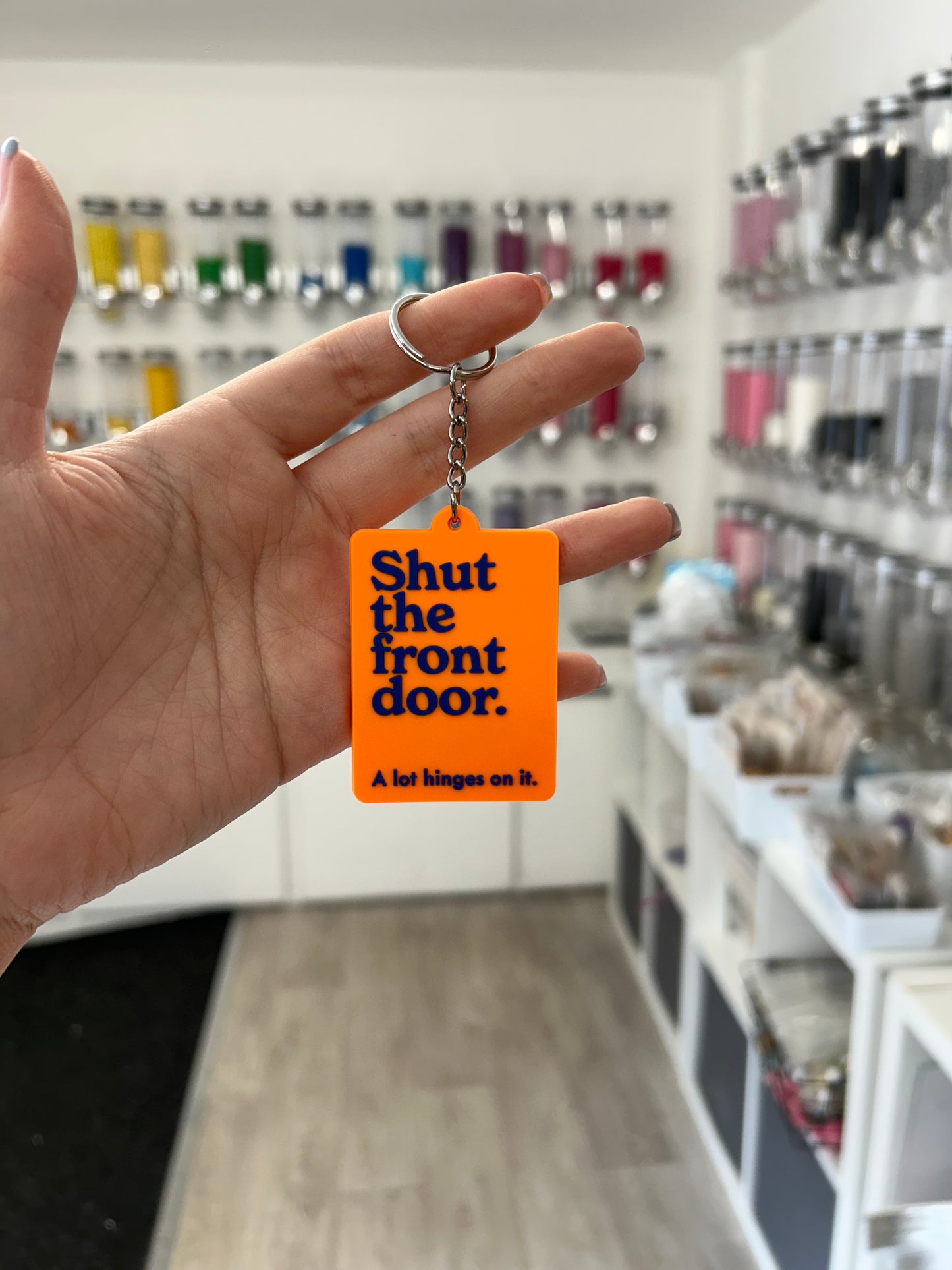 “Shut the front door. A lot hinges on it.” Keyring
