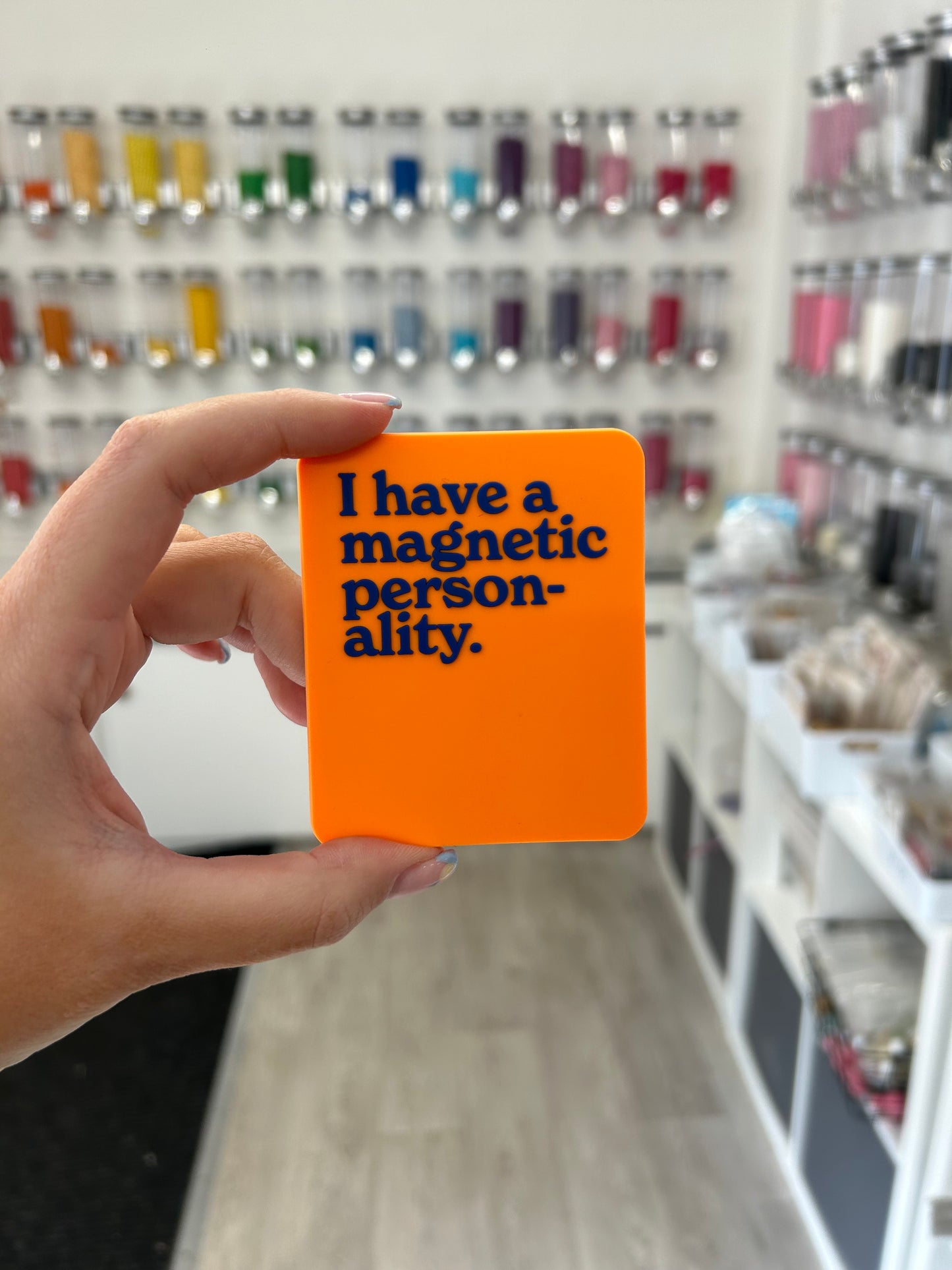 “I have a magnetic personality” magnet
